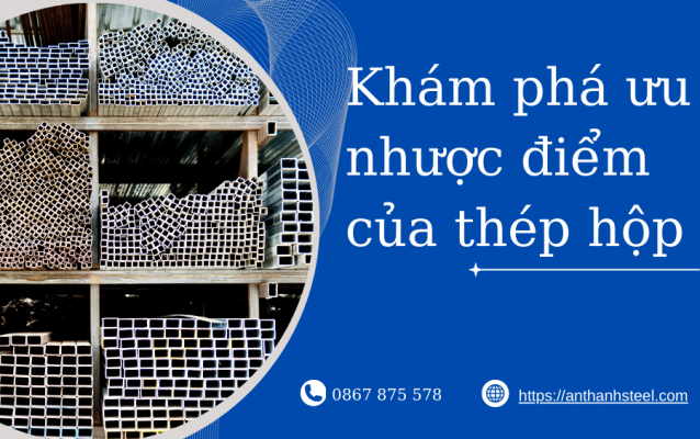 Ưu nhược điểm thép hộp