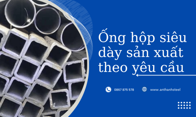 Ống hộp siêu dày