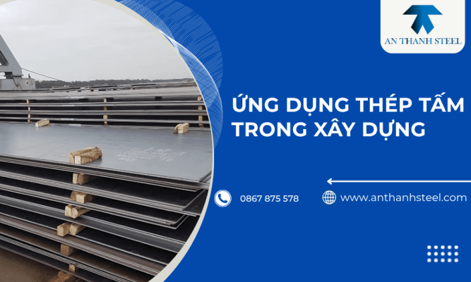 Ứng dụng thép tấm trong xây dựng