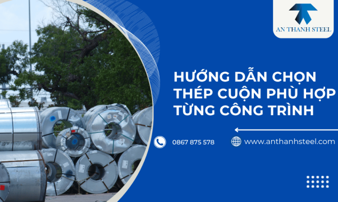 Hướng dẫn chọn thép cuộn phù hợp