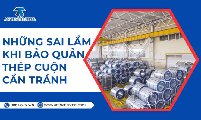 Sai lầm khi bảo quản thép cuộn